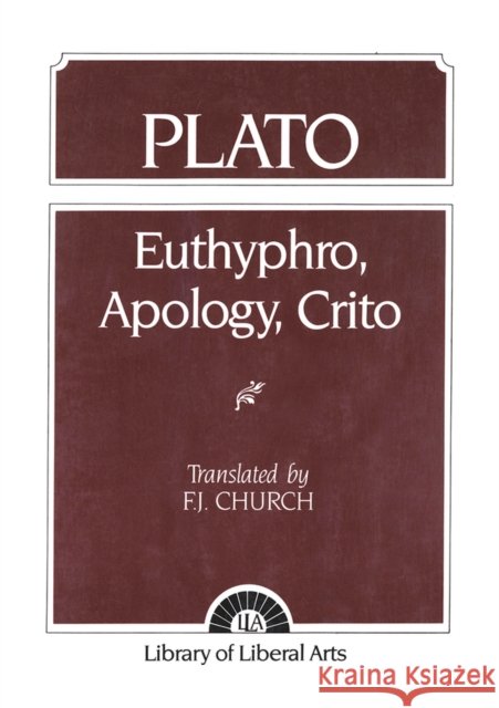 Plato: Euthyphro, Apology, Crito Church, F. 9780023224102 Prentice Hall - książka