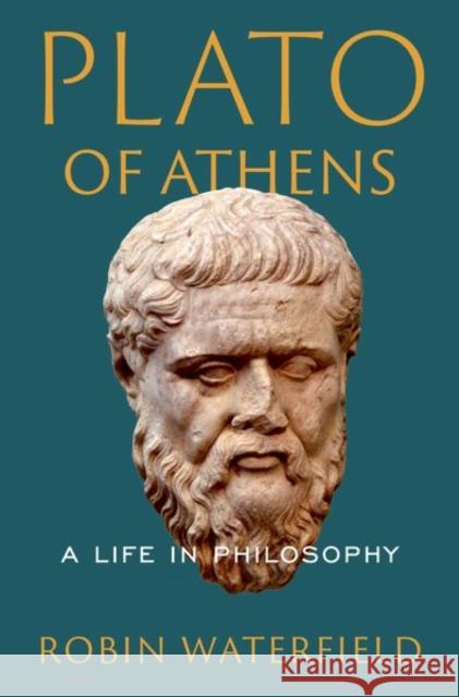 Plato of Athens: A Life in Philosophy Robin (Independent scholar and Translator) Waterfield 9780197564752 Oxford University Press Inc - książka