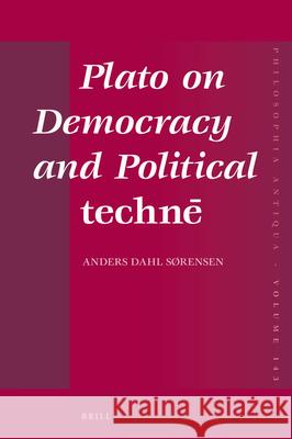 Plato on Democracy and Political Technē Sorensen 9789004312005 Brill - książka