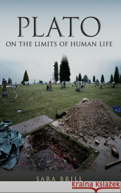 Plato on the Limits of Human Life Sara Brill 9780253008824 Indiana University Press - książka