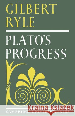 Plato's Progress Ryle                                     Gilbert Ryle 9780521099820 Cambridge University Press - książka