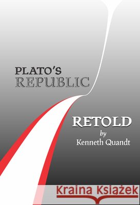 Plato's Republic Retold Kenneth Quandt 9781680536072 Academica Press - książka