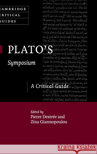 Plato's Symposium: A Critical Guide Destrée, Pierre 9781107110052 Cambridge Critical Guides - książka