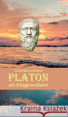 Platon als Eingeweihter Manfred Ehmer 9783384168214 Theophania Verlag - książka