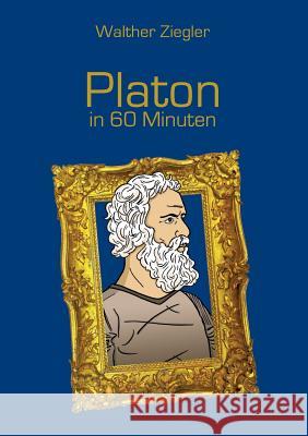 Platon in 60 Minuten Walther Ziegler 9783734781582 Books on Demand - książka