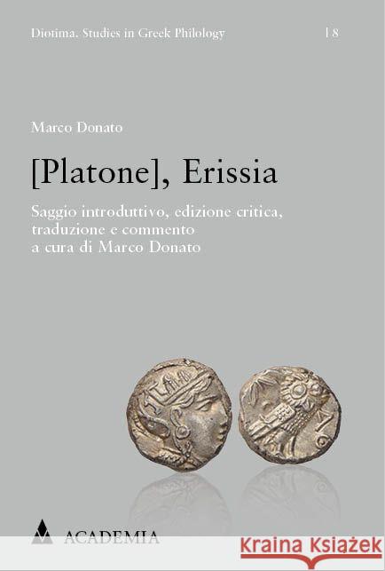 [Platone], Erissia: Saggio introduttivo, edizione critica, traduzione e commento a cura di Marco Donato Marco Donato 9783985720651 Academia - książka