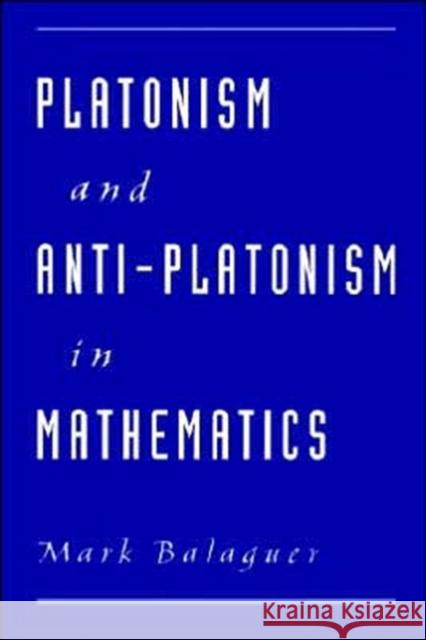 Platonism and Anti-Platonism in Mathematics Mark Balaguer 9780195143980 Oxford University Press - książka