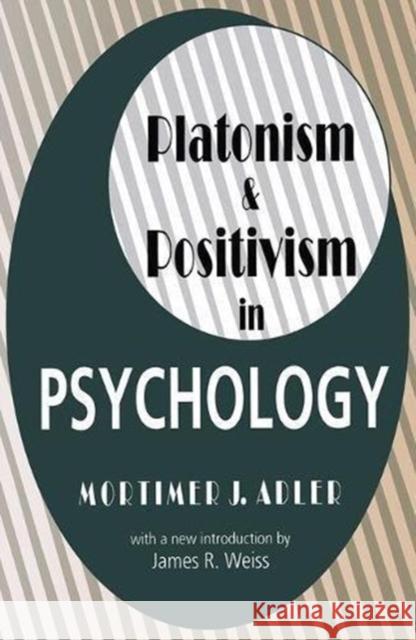 Platonism and Positivism in Psychology Julie Christian Mortimer Adler 9781138529946 Routledge - książka