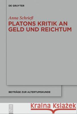 Platons Kritik an Geld und Reichtum Anna Schriefl 9783110310894 De Gruyter - książka