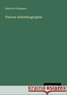 Platons Selbstbiographie Heinrich Gomperz 9783563162316 Antigonos Verlag - książka