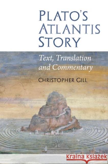 Plato's Atlantis Story: Text, Translation and Commentary Christopher Gill 9781786940155 Liverpool University Press - książka