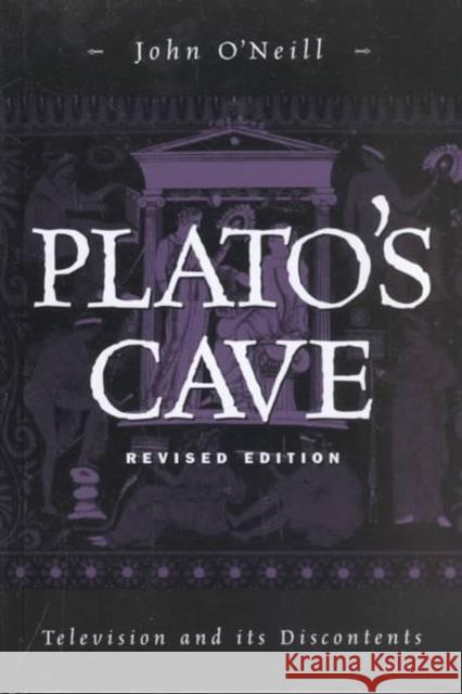 Plato's Cave : Television and Its Discontents John O'Neill   9781572733893 Hampton Press - książka