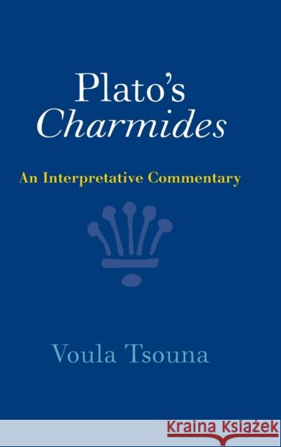Plato's Charmides: An Interpretative Commentary Voula Tsouna (University of California, Santa Barbara) 9781316511114 Cambridge University Press - książka