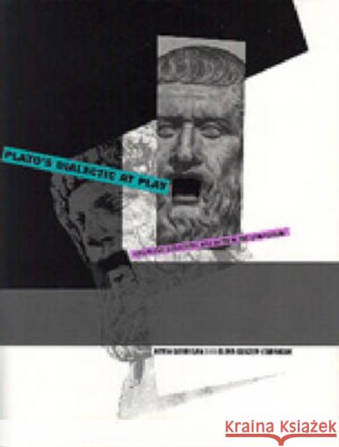 Plato's Dialectic at Play: Argument, Structure, and Myth in the Symposium Corrigan, Kevin 9780271024622 Pennsylvania State University Press - książka