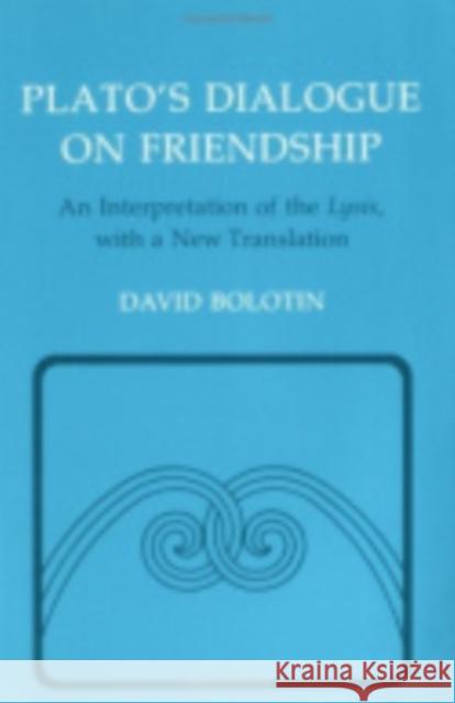Plato's Dialogue on Friendship: An Interpretation of the Lysis', with a New Translation Plato 9780801495618 Cornell University Press - książka
