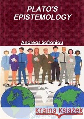 Plato\'s Epistemology Andreas Sofroniou 9781471665844 Lulu.com - książka