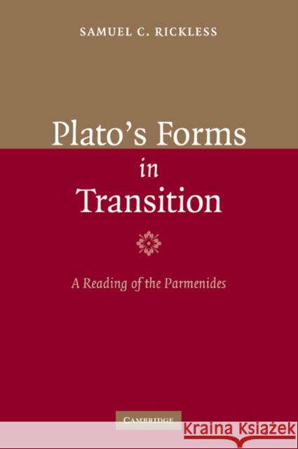 Plato's Forms in Transition: A Reading of the Parmenides Rickless, Samuel C. 9780521110488 Cambridge University Press - książka