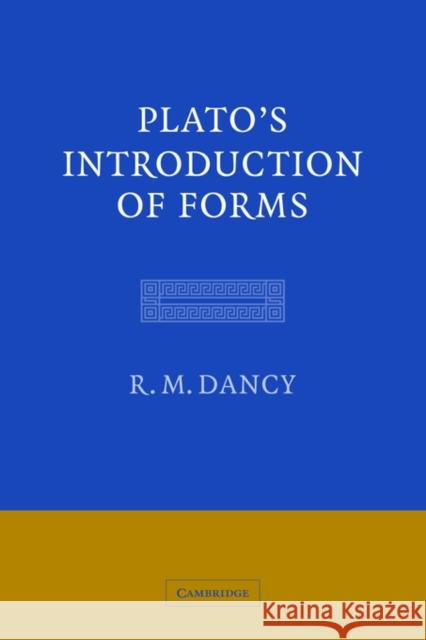 Plato's Introduction of Forms R. M. Dancy 9780521838016 Cambridge University Press - książka