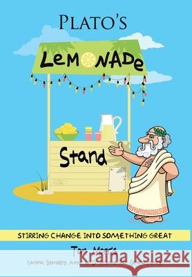 Plato's Lemonade Stand: Stirring Change into Something Great Tom Morris 9780999481356 Wisdom/Works - książka
