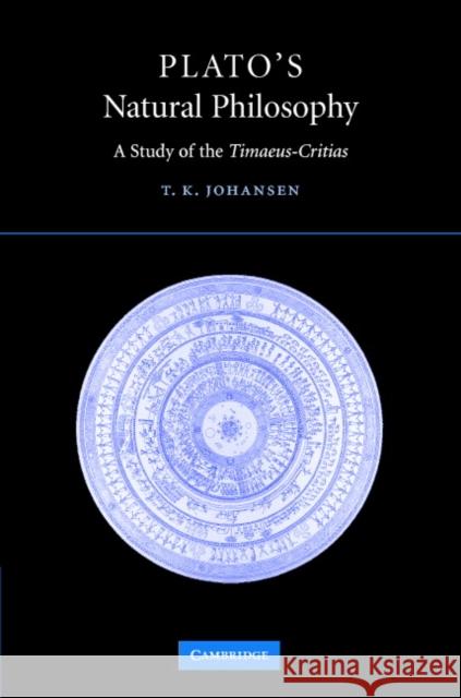 Plato's Natural Philosophy: A Study of the Timaeus-Critias Johansen, Thomas Kjeller 9780521790673 Cambridge University Press - książka