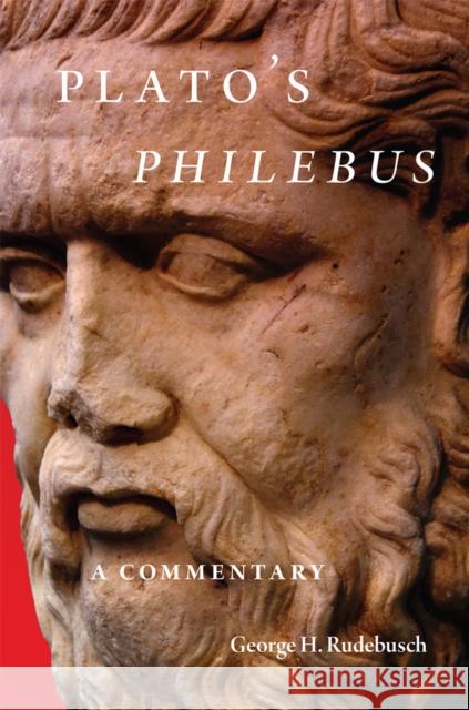 Plato's Philebus: A Commentary George H. Rudebusch 9780806191744 University of Oklahoma Press - książka