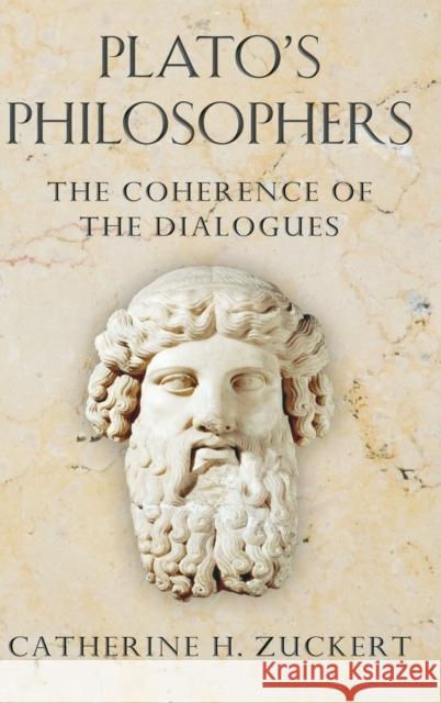 Plato's Philosophers: The Coherence of the Dialogues Zuckert, Catherine H. 9780226993355 University of Chicago Press - książka