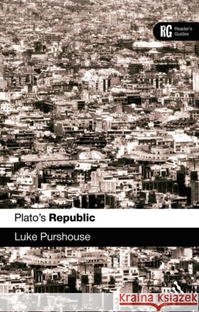 Plato's Republic: A Reader's Guide Purshouse, Luke 9780826474674 Continuum International Publishing Group - książka