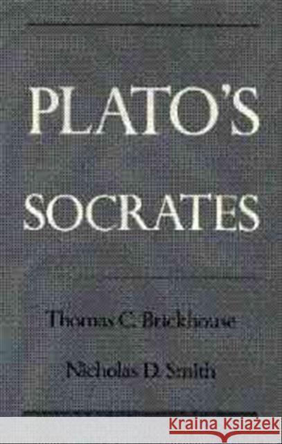 Plato's Socrates Thomas C. Brickhouse Nicholas D. Smith 9780195101119 Oxford University Press - książka