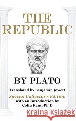 Plato's the Republic: Special Collector's Edition Plato                                    Benjamin Jowett Ph. D. Colin Kant 9781936828524 Nmd Books - książka