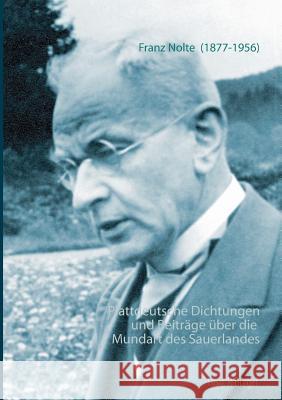 Plattdeutsche Dichtungen und Beiträge über die Mundart des Sauerlandes Franz Nolte, Peter Bürger 9783741242052 Books on Demand - książka