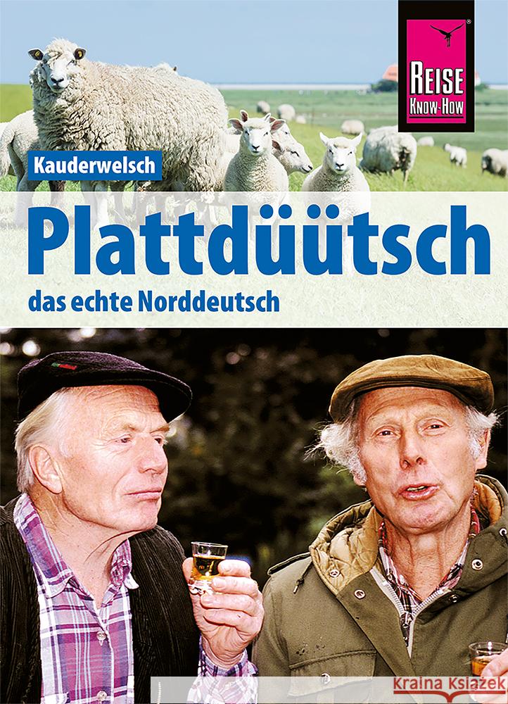 Plattdüütsch - Das echte Norddeutsch Fründt, Hermann, Fründt, Hans-Jürgen 9783831765638 Reise Know-How Verlag Peter Rump - książka