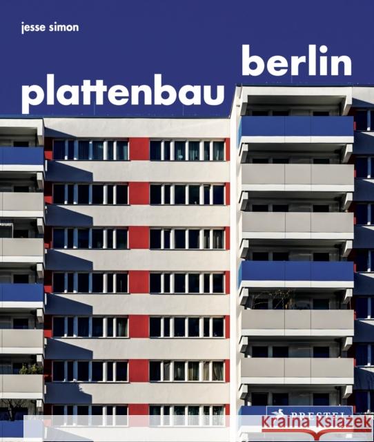 Plattenbau Berlin: A Photographic Survey of Postwar Residential Architecture Simon, Jesse 9783791388359 Prestel - książka