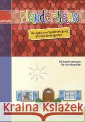 Plauderhaus : Übungen zum Sprachlehrgang für den Kindergarten. 68 Kopiervorlagen für vier Quartale Gutknecht, Corinne 9783867234610 Schubi Lernmedien - książka