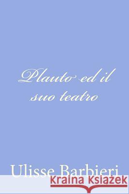 Plauto ed il suo teatro Barbieri, Ulisse 9781478229056 Createspace - książka