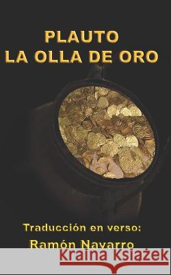 Plauto: La comedia de la Olla Ramon Navarro Jurado   9798373152747 Independently Published - książka