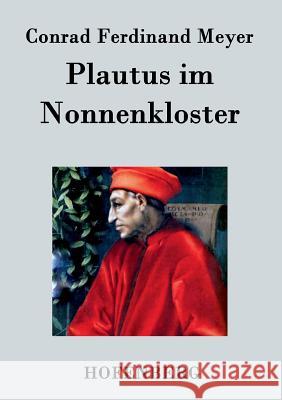 Plautus im Nonnenkloster Conrad Ferdinand Meyer 9783843042901 Hofenberg - książka