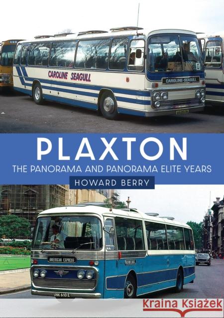 Plaxton: The Panorama and Panorama Elite Years Howard Berry 9781445679297 Amberley Publishing - książka
