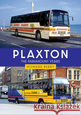 Plaxton: The Paramount Years Howard Berry 9781398116481 Amberley Publishing - książka