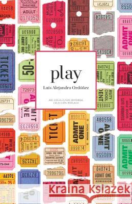Play Luis Alejandro Ordonez 9780692476291 Ars Communis Editorial - książka
