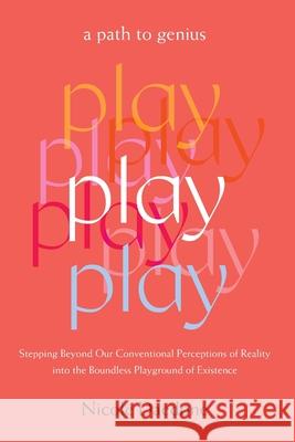 Play: A Path to Genius Nicole Daedone 9781961064096 Soulmaker Press - książka