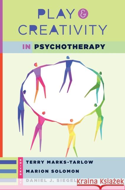 Play and Creativity in Psychotherapy Terry Marks-Tarlow Daniel J. Siegel Marion Solomon 9780393711714 W. W. Norton & Company - książka