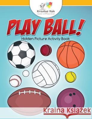 Play Ball! Hidden Picture Activity Book Kreative Kids 9781683770336 Kreative Kids - książka