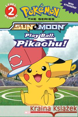Play Ball, Pikachu! (Pokémon Alola Reader) Sander, Sonia 9781338237528 Scholastic Inc. - książka