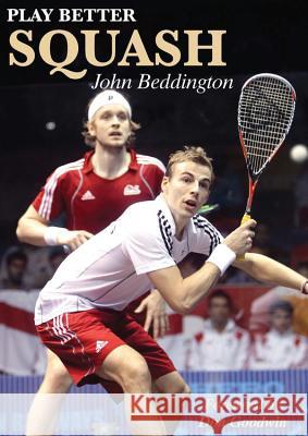 Play Better Squash John Beddington 9781782812364 G2 Entertainment - książka