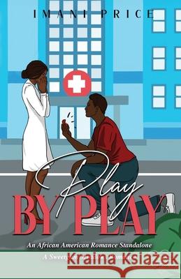 Play By Play: An African-American Romance Standalone Imani Price 9781960207678 Books to Hook Publishing, LLC. - książka