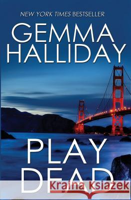 Play Dead: a suspense thriller Halliday, Gemma 9781974005697 Createspace Independent Publishing Platform - książka