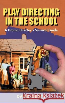 Play Directing in the School: A Drama Director's Survival Guide David Grote 9781566082334 Pioneer Drama Serv Inc - książka