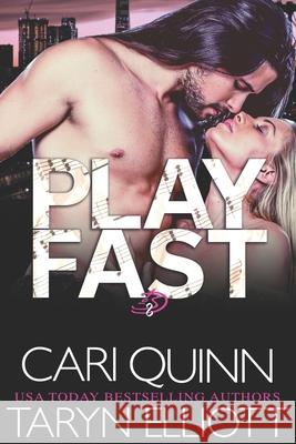 Play Fast: Rockstar Romantic Suspense Taryn Elliott Cari Quinn 9781940346632 Rainbow Rage Publishing - książka