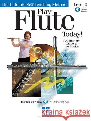 Play Flute Today!, Level 2: A Complete Guide to the Basics [With CD (Audio)] Hal Leonard Publishing Corporation       Hal Leonard Publishing Corporation 9780634028861 Hal Leonard Publishing Corporation - książka