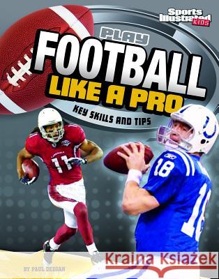 Play Football Like a Pro: Key Skills and Tips Matt Doeden 9781429656467 Capstone Press(MN) - książka